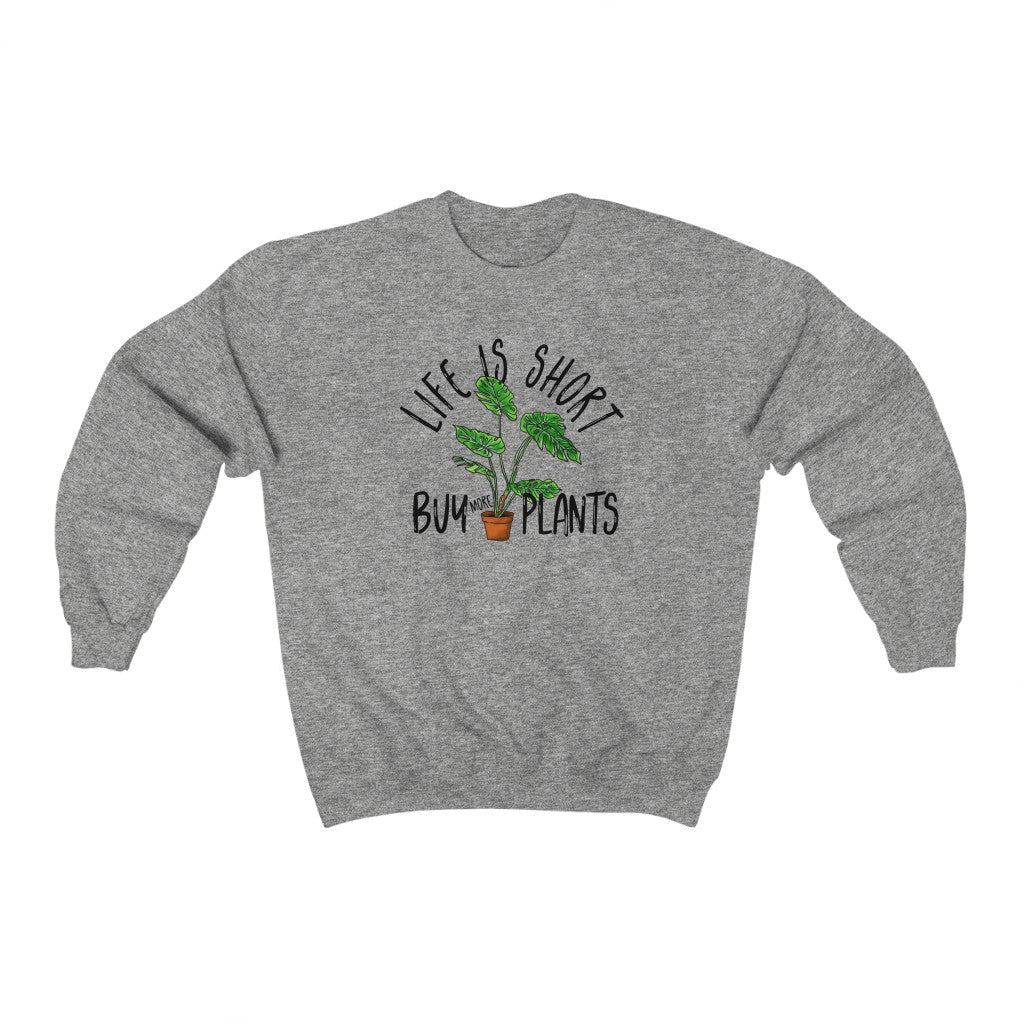 Earthling Sprouts | life is short by more plants | Plant sweatshirt | sweatshirt | sweatshirts | Merchandise | Plant lover | Plant enthusiast | Plant mom | plant mom sweatshirt | plant lover sweatshirt | Plant Dad |  Women's Clothing | Unisex | Regular fit | Men's Clothing | DTG 