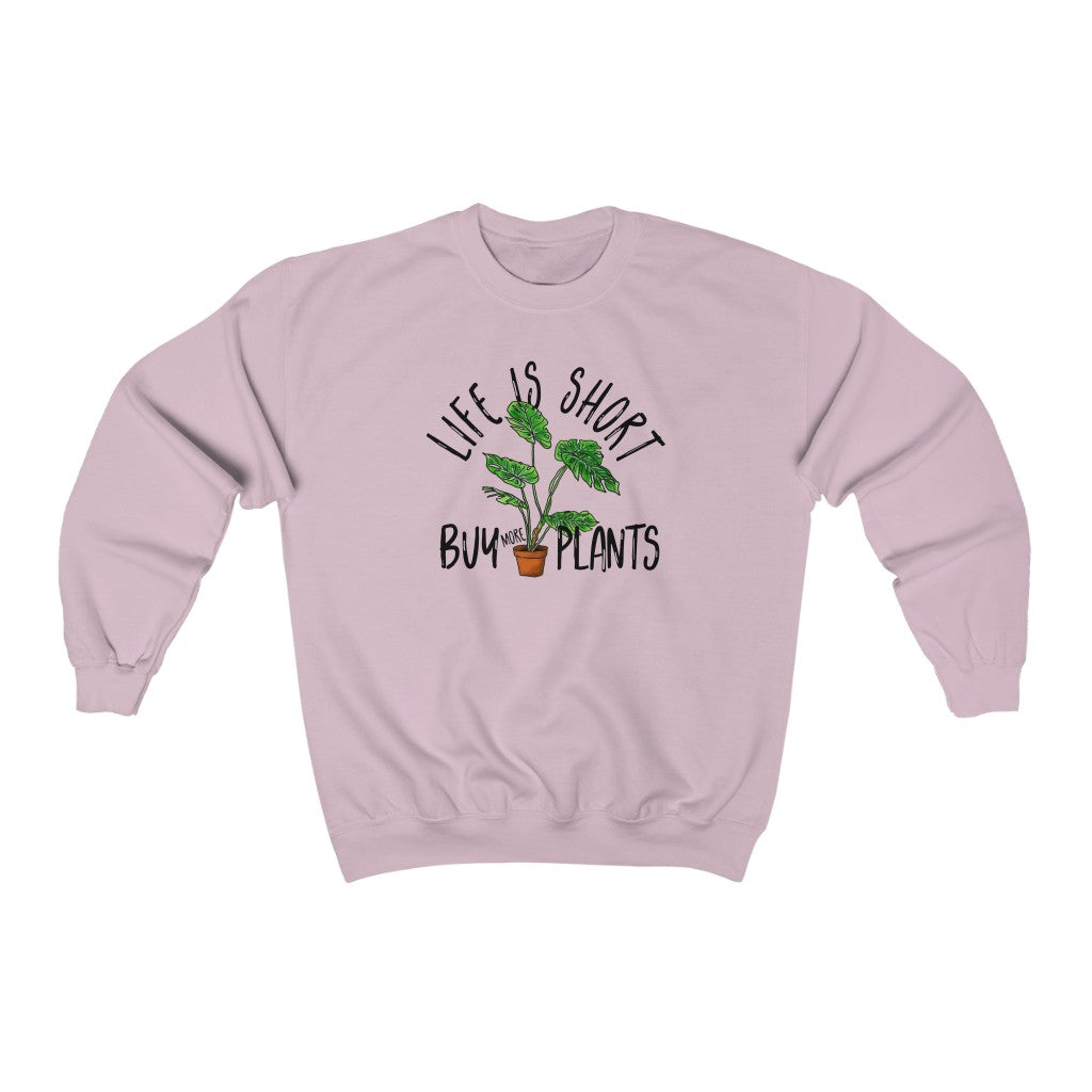 Earthling Sprouts | life is short by more plants | Plant sweatshirt | sweatshirt | sweatshirts | Merchandise | Plant lover | Plant enthusiast | Plant mom | plant mom sweatshirt | plant lover sweatshirt | Plant Dad |  Women's Clothing | Unisex | Regular fit | Men's Clothing | DTG 