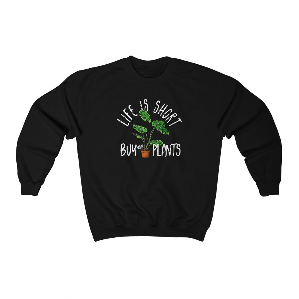 Earthling Sprouts | life is short by more plants | Plant sweatshirt | sweatshirt | sweatshirts | Merchandise | Plant lover | Plant enthusiast | Plant mom | plant mom sweatshirt | plant lover sweatshirt | Plant Dad |  Women's Clothing | Unisex | Regular fit | Men's Clothing | DTG 